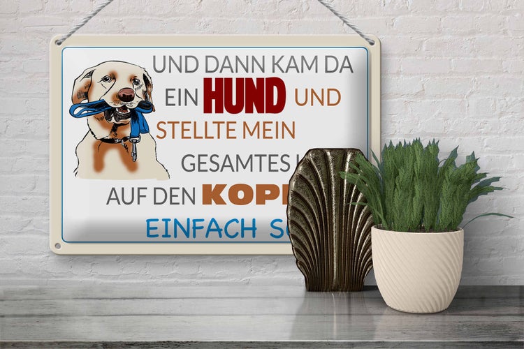 Blechschild Spruch 30x20cm und dann kam da ein Hund