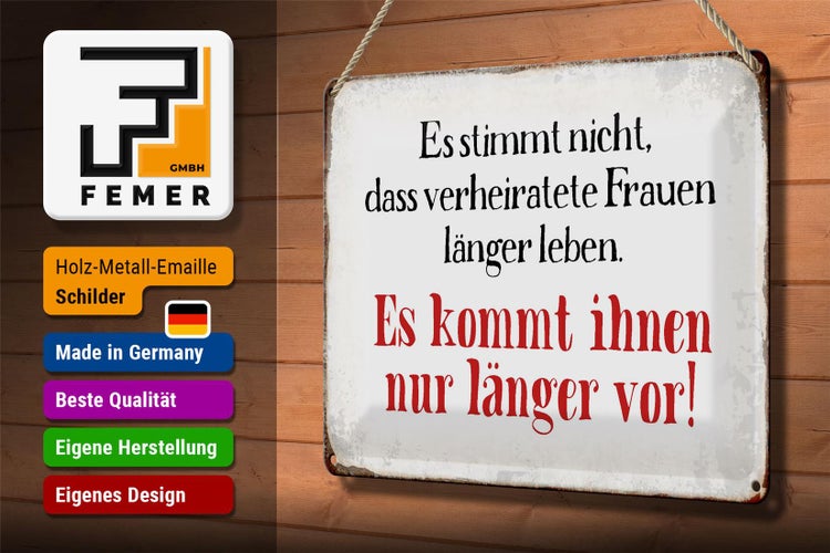 Blechschild Spruch 30x20cm verheiratete Frauen länger leben