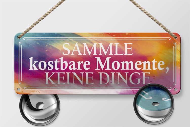 Blechschild Spruch 27x10cm sammle kostbare Momente Dekoration