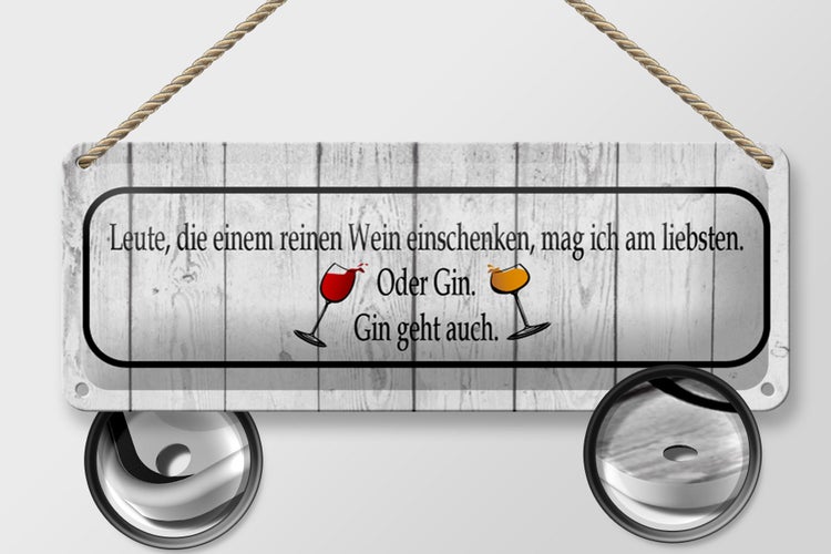 Blechschild Spruch 27x10cm Leute die einem Wein einschenken Dekoration