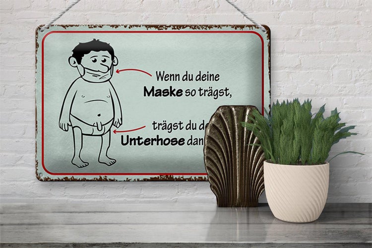 Blechschild Spruch 30x20cm wenn du deine Maske so trägst