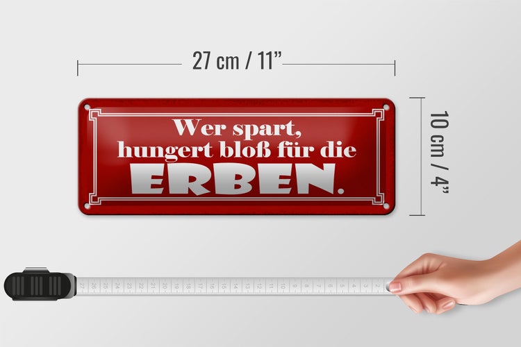 Blechschild Spruch 27x10cm wer spart hungert für die Erben Dekoration