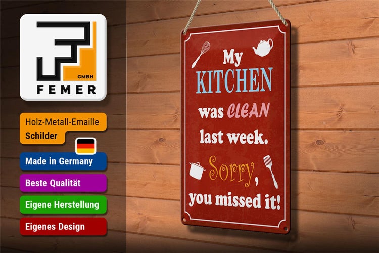 Blechschild Spruch 20x30cm my Kitchen was clean last week