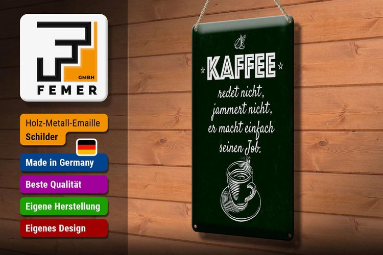 Blechschild Spruch Kaffee jammert nicht macht Job 20x30cm