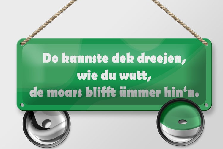 Blechschild Spruch 27x10cm Do kannste dek dreejen wie du wutt