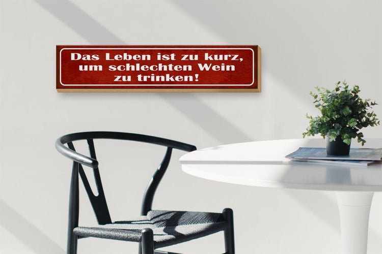 Holzschild Spruch 46x10cm Leben zu kurz um schlechten Wein Dekoration