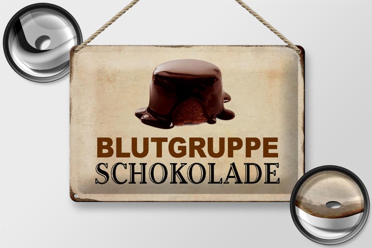 Blechschild Spruch 30x20cm Blutgruppe Schokolade Schild