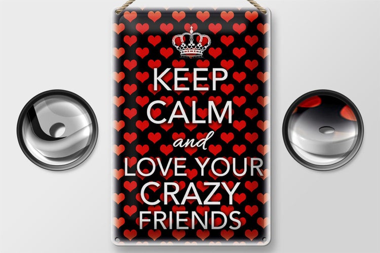 Blechschild Spruch 20x30cm Keep Calm and love crazy friends