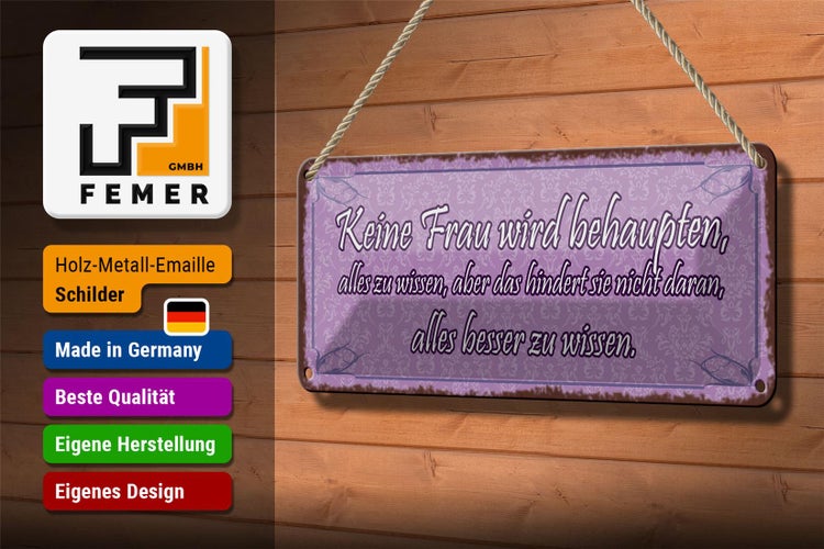Blechschild Spruch 27x10cm keine Frau behaupte alles wissen Dekoration