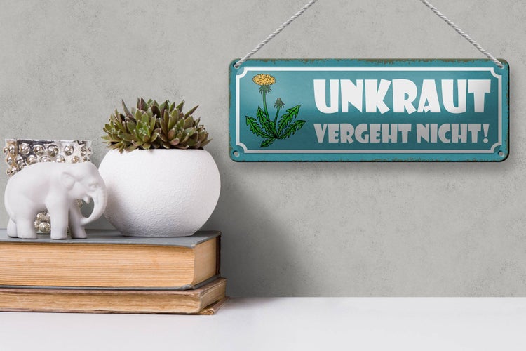 Blechschild Spruch 27x10cm Unkraut vergeht nicht Garten Dekoration