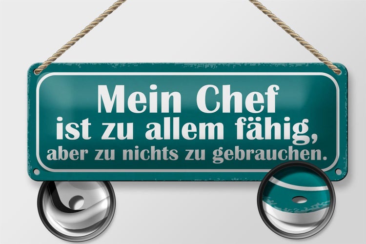 Blechschild Spruch 27x10cm mein Chef ist zu allem fähig Dekoration