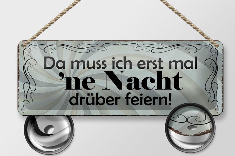 Blechschild Spruch 27x10cm muss erst mal Nacht drüber feiern Dekoration
