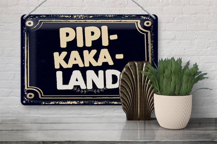 Blechschild Spruch lustig Pipi-Kaka-Land 30x20cm