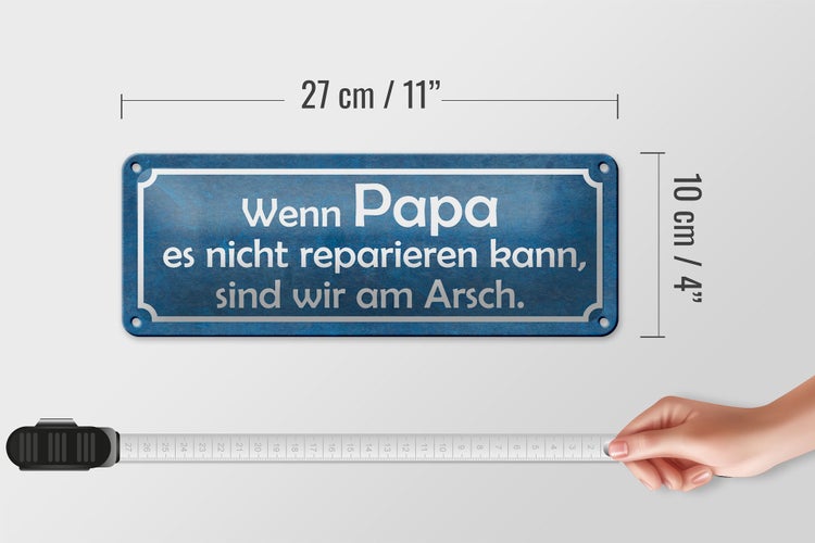 Blechschild Spruch 27x10cm wenn Papa nicht reparieren kann Dekoration