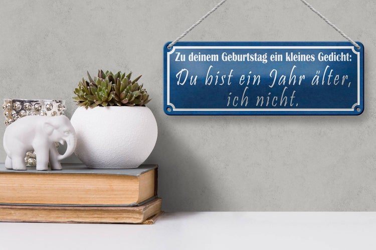 Blechschild Spruch 27x10cm Geburtstag du bist 1 Jahr älter Dekoration