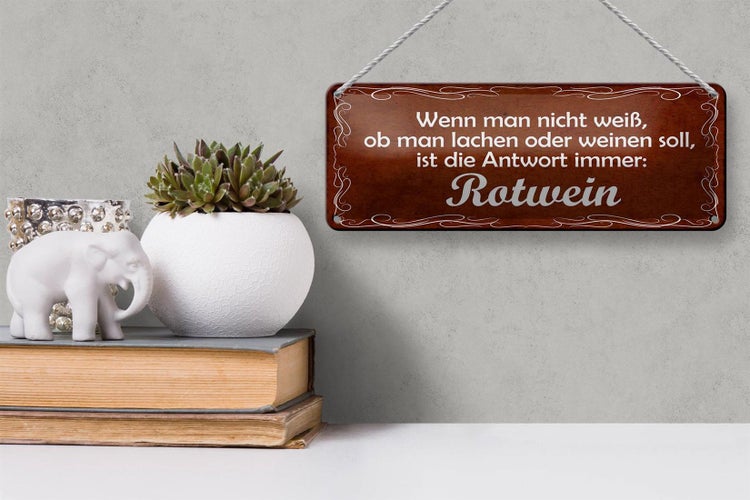 Blechschild Spruch 27x10cm lachen oder weinen Rotwein Dekoration