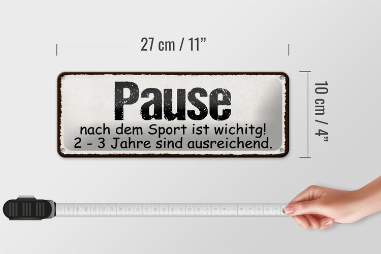 Blechschild Spruch 27x10cm Pause nach dem Sport wichtig Dekoration
