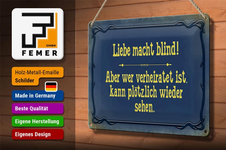 Blechschild Spruch 30x20cm Liebe macht blind aber wer