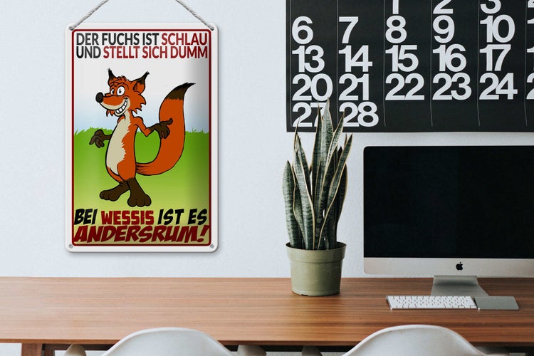 Blechschild Spruch 20x30cm der Fuchs ist schlau