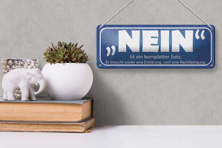 Blechschild Spruch 27x10cm Nein ist ein kompletter Satz Dekoration