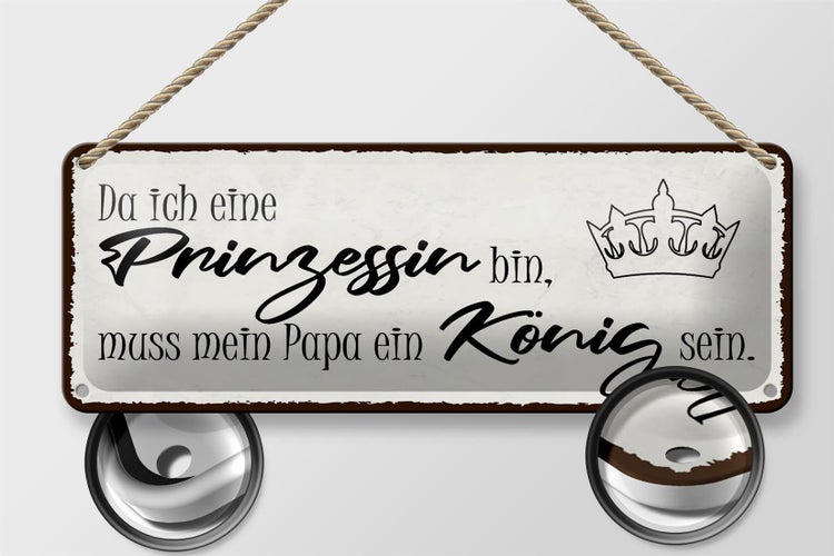 Blechschild Spruch 27x10cm bin Prinzessin mein Papa König Dekoration