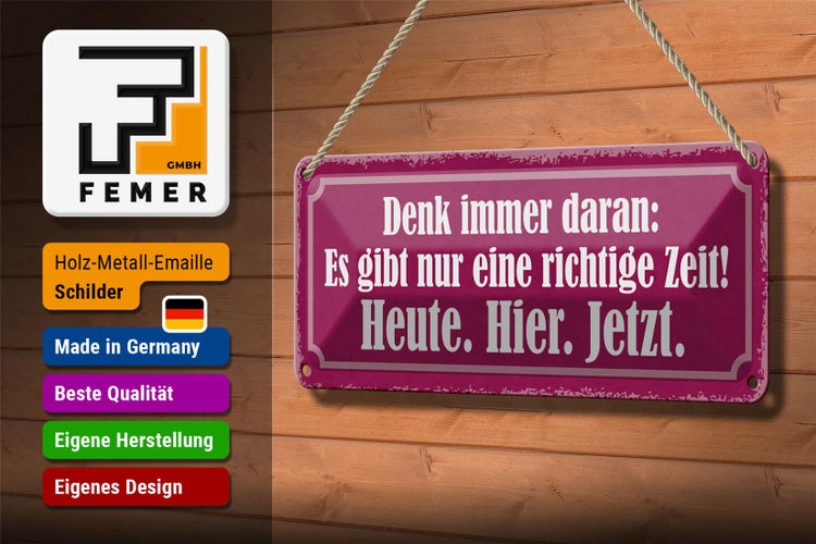 Blechschild Spruch 27x10cm richtige Zeit Heute Hier Jetzt Dekoration