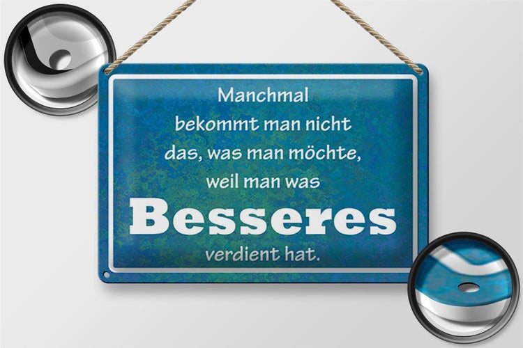 Blechschild Spruch 30x20cm manchmal bekommt man nicht