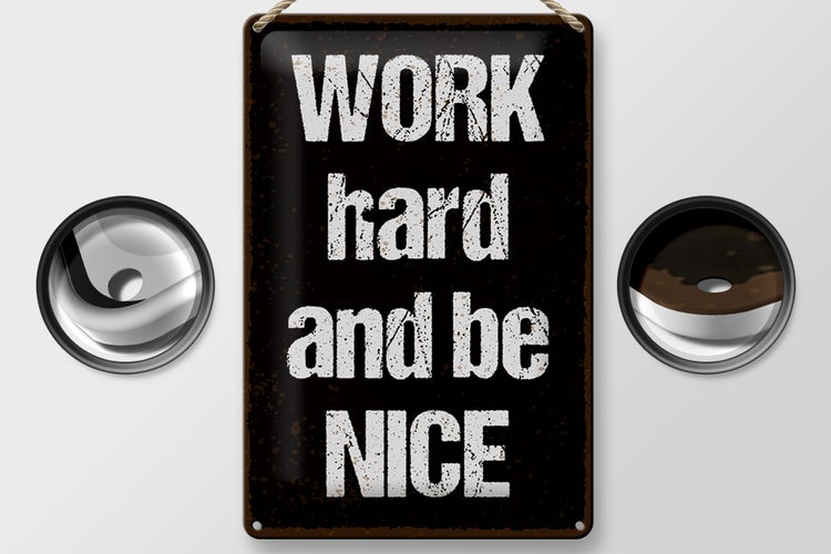 Blechschild Spruch 20x30cm Work hard and be nice