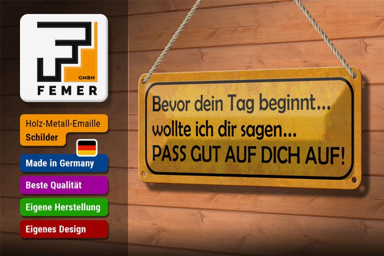 Blechschild Spruch 27x10cm bevor Tag pass gut auf dich auf Dekoration