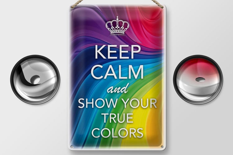 Blechschild Spruch 20x30cm Keep Calm and show true colors