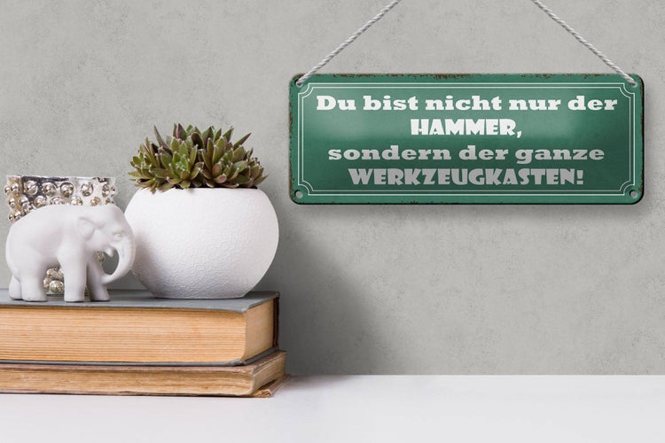 Blechschild Spruch 27x10cm du bist nicht nur der Hammer Dekoration