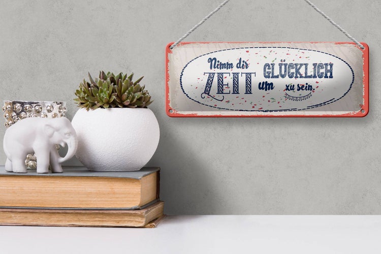Blechschild Spruch Nimm dir Zeit um Glücklich sein 27x10cm