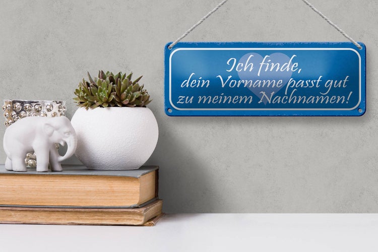 Blechschild Spruch 27x10cm dein Vorname passt gut zu meinem Dekoration