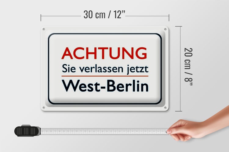 Blechschild Hinweis 30x20cm Achtung Sie verlassen Berlin