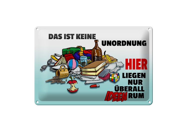 Blechschild Spruch 30x20cm Keine Unordnung überall Ideen