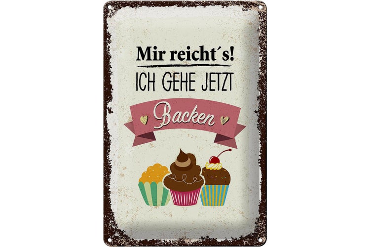 Blechschild Spruch Mir reicht`s ich geh jetzt backen 20x30cm