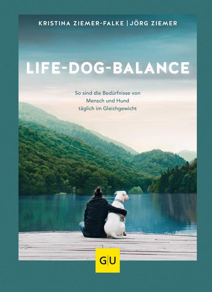 Life-Dog-Balance So sind die Bedürfnisse von Mensch und Hund täglich im Gleichgewicht