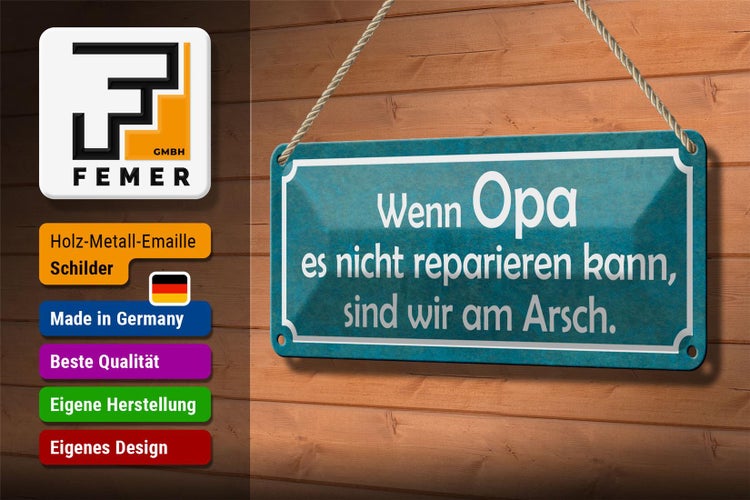 Blechschild Spruch 27x10cm Opa nicht repariert wir am Arsch Dekoration