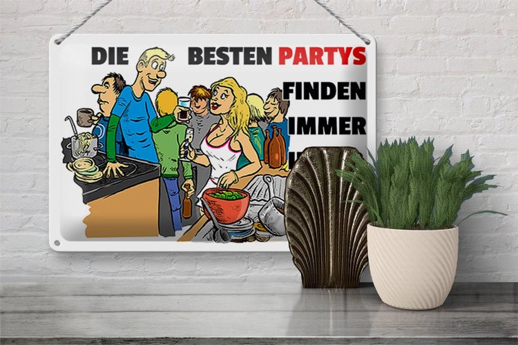 Blechschild Spruch 30x20cm Besten Parties in der Küche