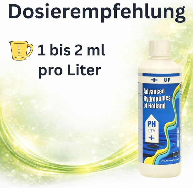 Dosierempfehlung für Advanced Hydroponics of Holland pH Up: 1 bis 2 Milliliter pro Liter.