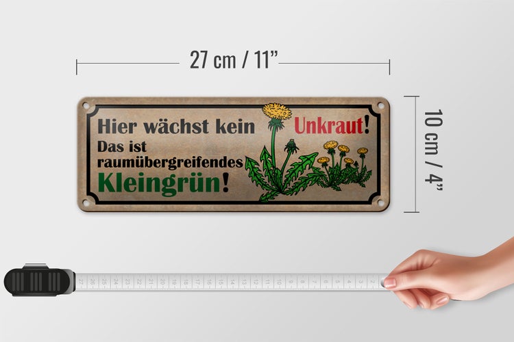 Blechschild Spruch 27x10cm wächst kein Unkraut kleingrün Dekoration