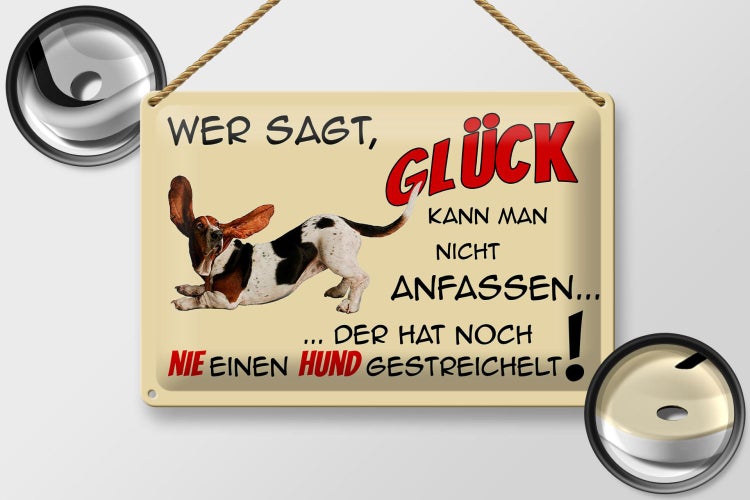 Blechschild Spruch 30x20cm Hund wer sagt Glück kann nicht