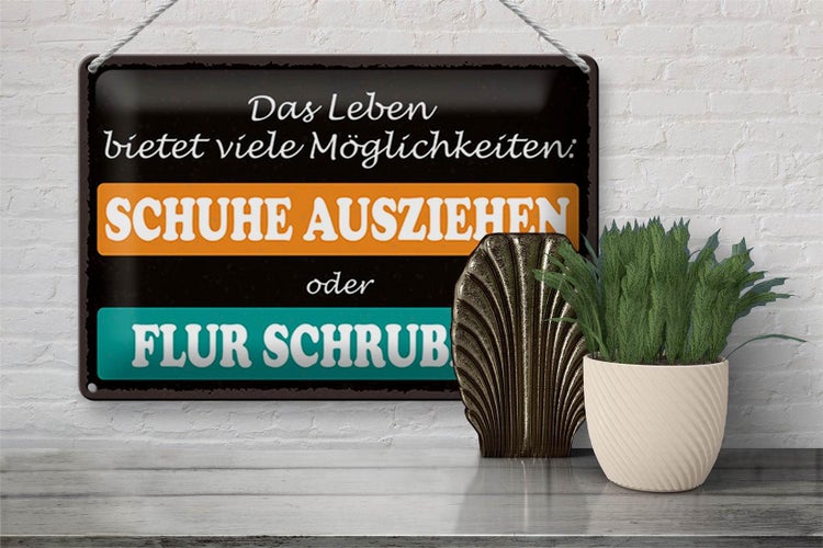 Blechschild Spruch 30x20cm Schuhe ausziehen Flur schrubben