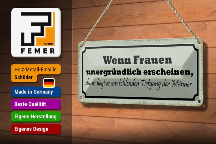 Blechschild Spruch 27x10cm wenn Frauen unergründlich dann Dekoration