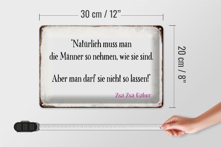 Blechschild Spruch 30x20cm Männer so nehmen wie sie sind