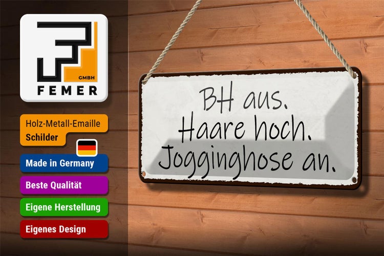Blechschild Spruch 27x10cm BH aus Haare hoch Jogginghose Dekoration