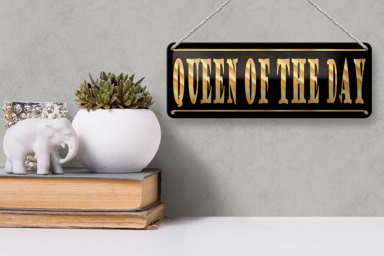 Blechschild Spruch 27x10cm Queen of the Day Königin Dekoration