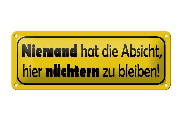 Blechschild Spruch 27x10cm Keine Absicht nüchtern zu bleiben