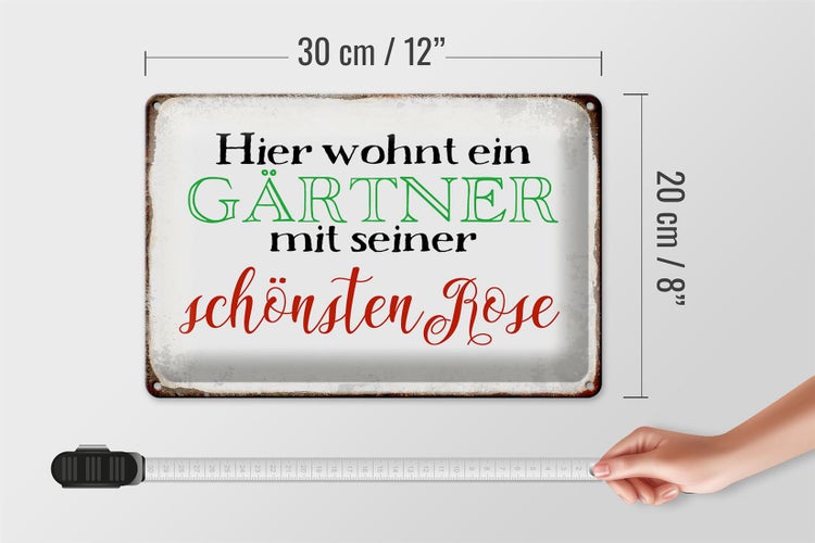 Blechschild Spruch 30x20cm hier Gärtner mit schönster Rose