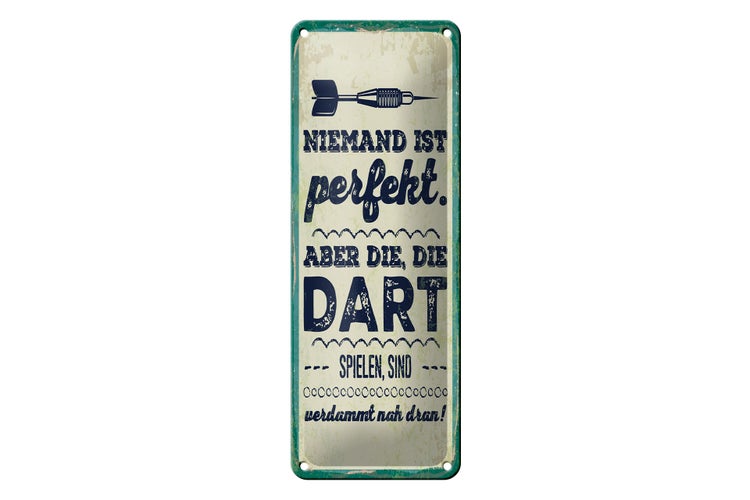 Blechschild Spruch 10x27 cm Niemand ist perfekt. Aber die, die Dart spielen Dekoration